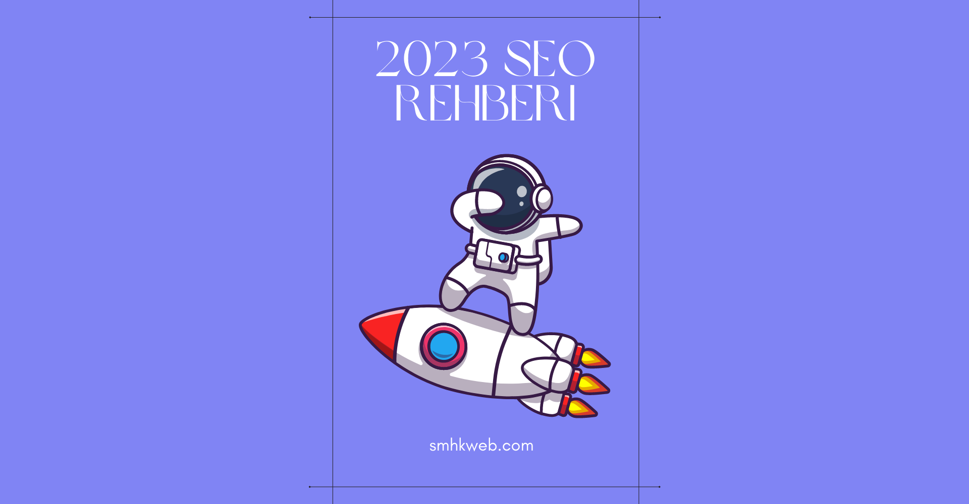 2023 SEO rehberi - SMHK Web