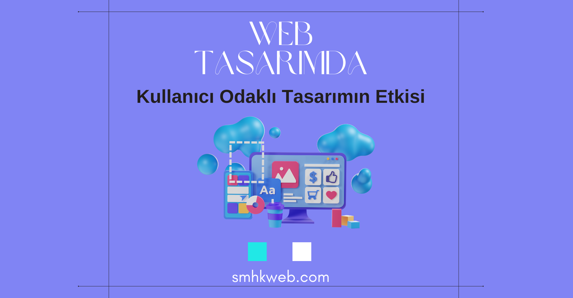 Kullanıcı Odaklı Web Tasarım - SMHK Web